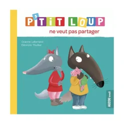 Livre enfant p'tit loup ne veut pas partager
