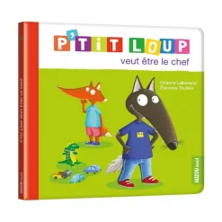 Livre enfant p'tit loup veut être le chef